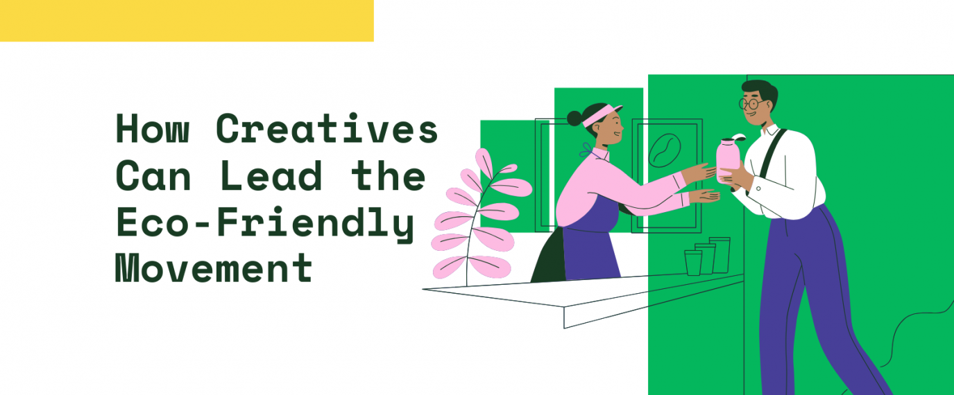 How Creatives Can Lead the Eco-Friendly Movement